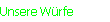 Infos zu unseren bisherigen W�rfen!